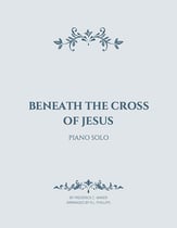 Beneath the Cross of Jesus piano sheet music cover